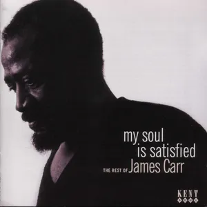 My soul is satisfied : the rest of James Carr 